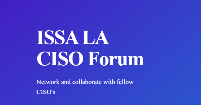 ISSA LA CISO Forum